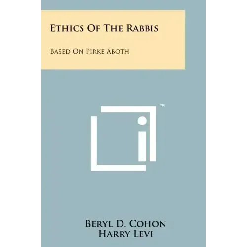 Ethics of the Rabbis: Based on Pirke Aboth