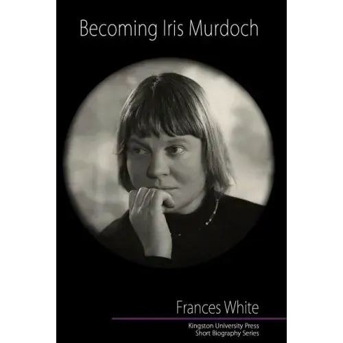 Becoming Iris Murdoch