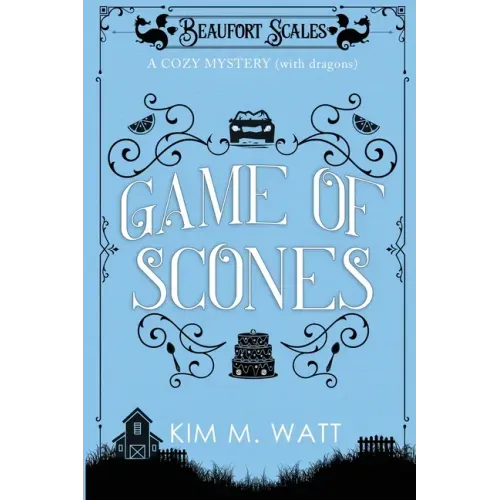 Game of Scones: A Cozy Mystery (With Dragons)