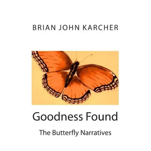 Goodness Found: The Butterfly Narratives