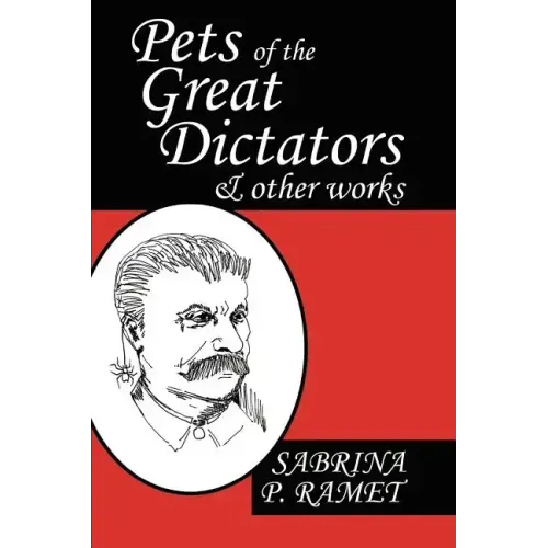 Pets of the Great Dictators & Other Works