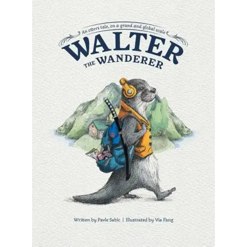 Walter the Wanderer: An Otter's Tale, on a Grand and Global Scale