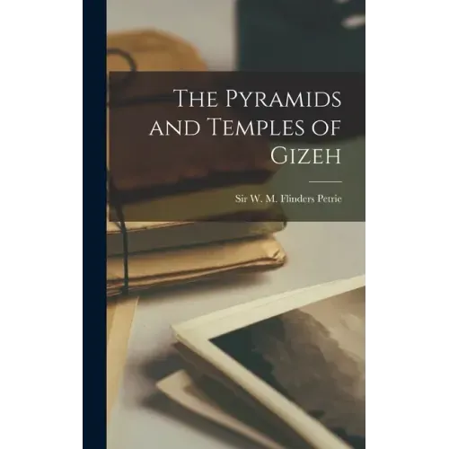The Pyramids and Temples of Gizeh