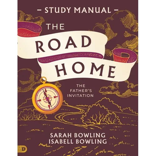 The Road Home Study Manual: The Father's Invitation