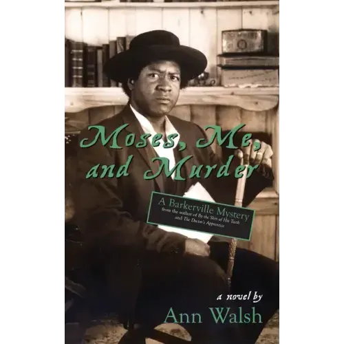 Moses, Me, and Murder: A Barkerville Mystery