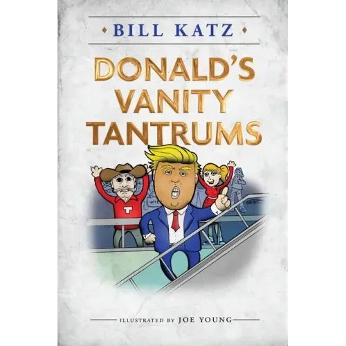 Donald's Vanity Tantrums