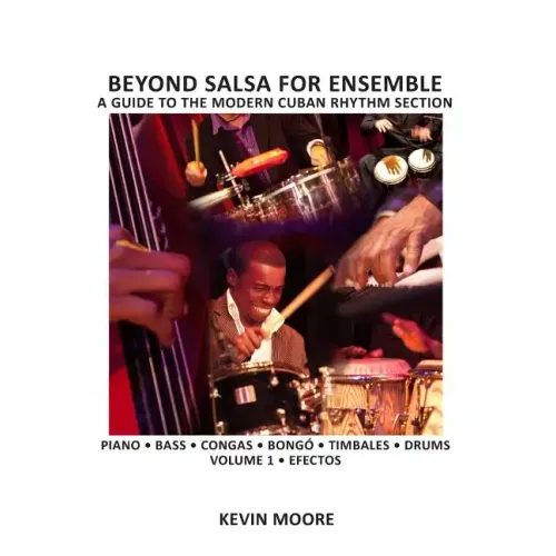 Beyond Salsa for Ensemble - Cuban Rhythm Section Exercises: Piano - Bass - Drums - Timbales - Congas - Bongó