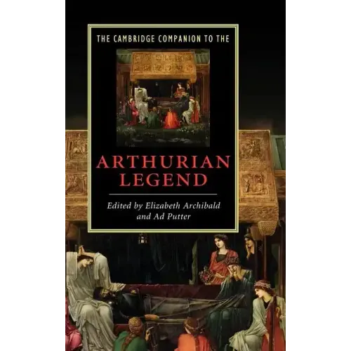 The Cambridge Companion to the Arthurian Legend