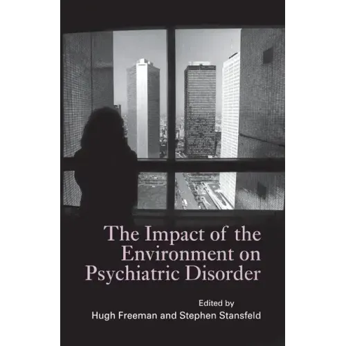The Impact of the Environment on Psychiatric Disorder