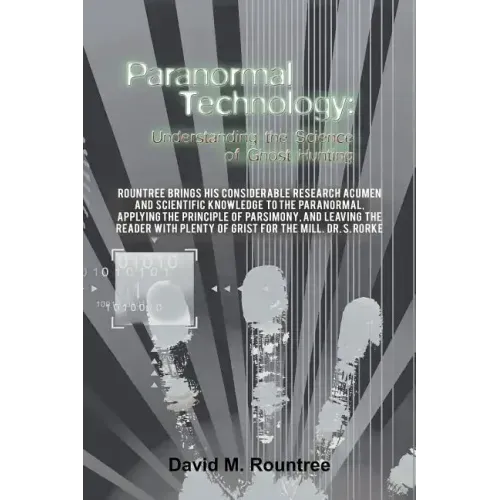 Paranormal Technology: Understanding the Science of Ghost Hunting