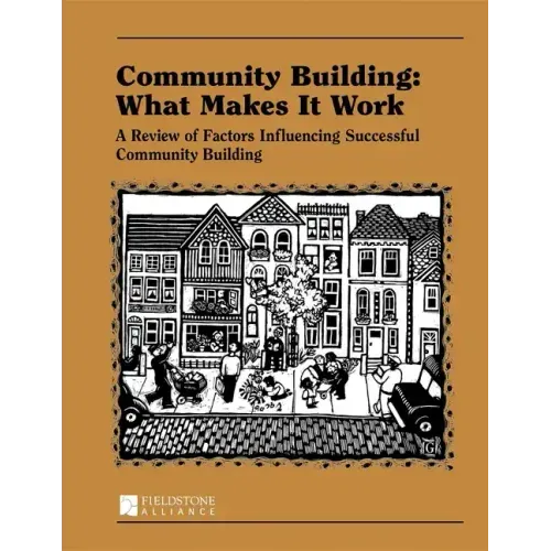 Community Building: What Makes It Work: A Review of Factors Influencing Successful Community Building