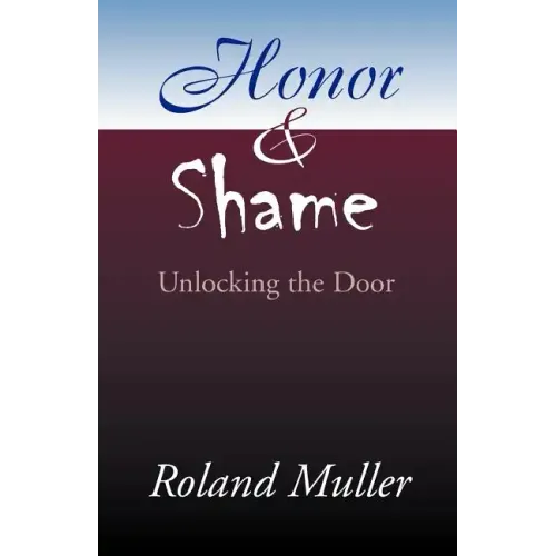 Honor and Shame: Unlocking the Door