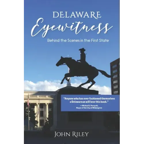 Delaware Eyewitness: Behind the Scenes in the First State