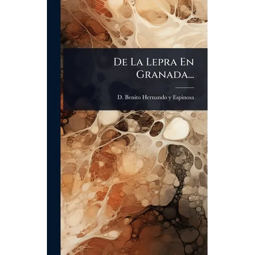 De La Lepra En Granada...