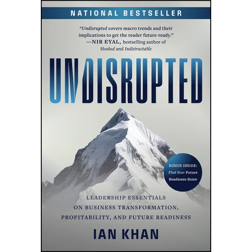 Undisrupted: Leadership Essentials on Business Transformation, Profitability, and Future Readiness