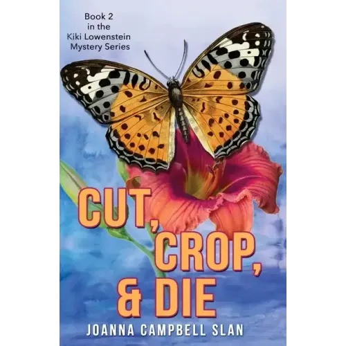 Cut, Crop & Die: Book #2 in the Kiki Lowenstein Mystery Series: Book #2 in the Kiki Lowenstein Mystery Series