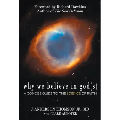 Why We Believe in God(s): A Concise Guide to the Science of Faith