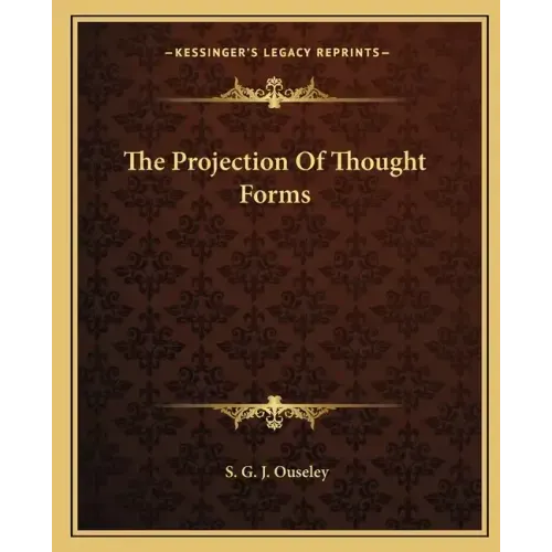 The Projection of Thought Forms