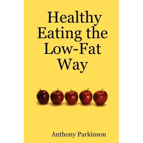 Healthy Eating the Low-Fat Way