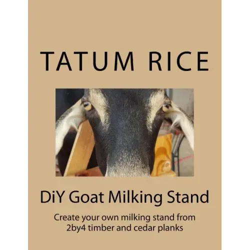 DiY Goat Milking Stand: Create your own milking stand from 2by4 and cedar planks