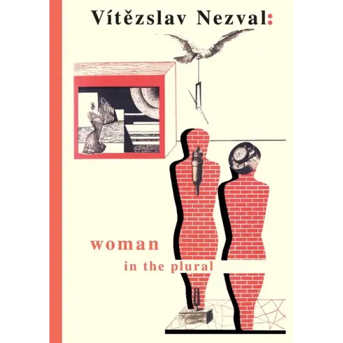Woman in the Plural: Verse, Diary Entries, Poetry for the Stage, Surrealist Experiments