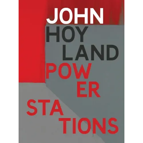 John Hoyland: Power Stations: Paintings 1964-1982