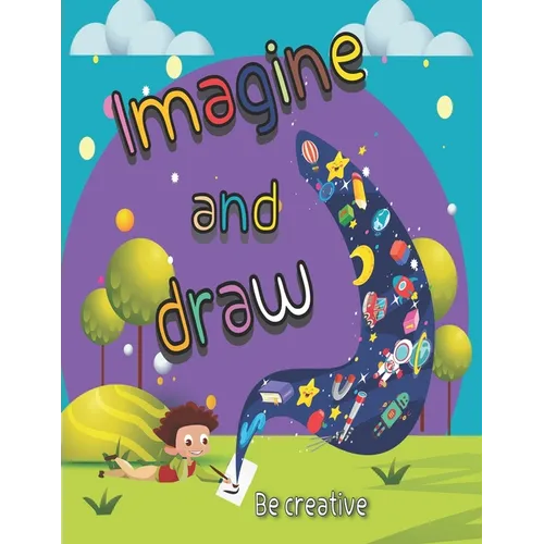 imagine and draw activity book, drawing from imagination,: drawing book for kids age 4-11 Year