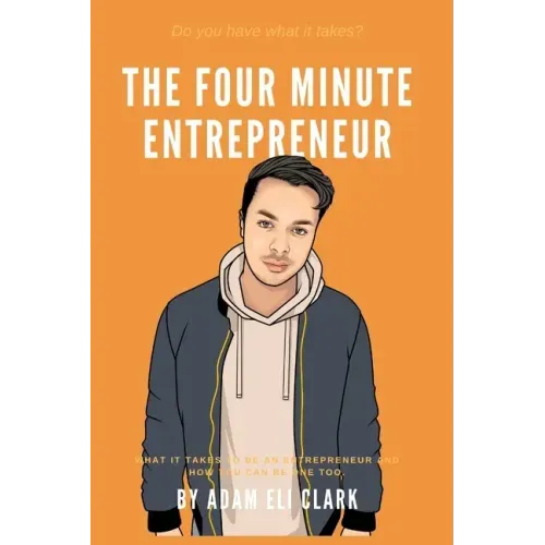 The Four Minute Entrepreneur: What it takes to be an Entrepreneur and how you can be one too.