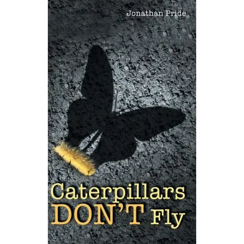 Caterpillars Don't Fly