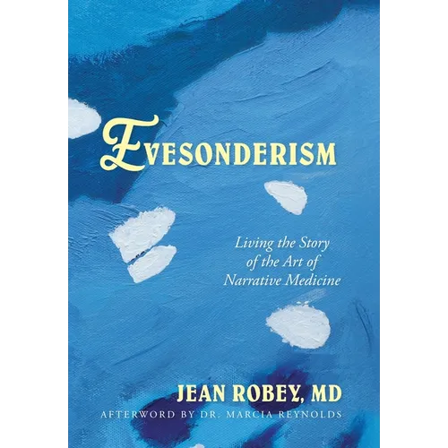 Evesonderism: Living the Story of the Art of Narrative Medicine