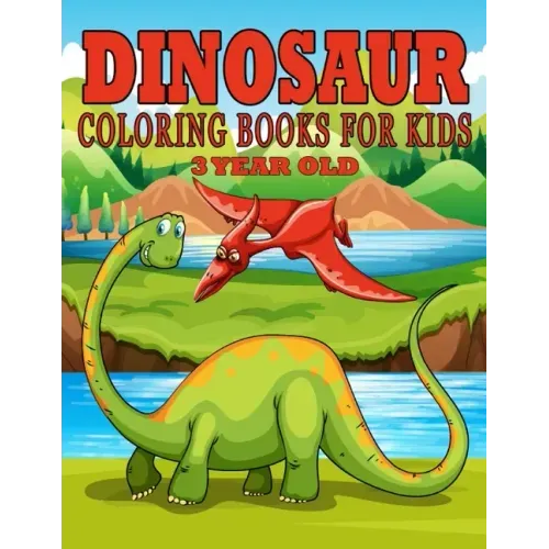Dinosaur Coloring Books for Kids 3 Year Old: Dinosaur Gifts for Kids - Paperback Coloring to