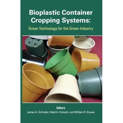 Bioplastic Container Cropping Systems: Green Technology for the Green Industry