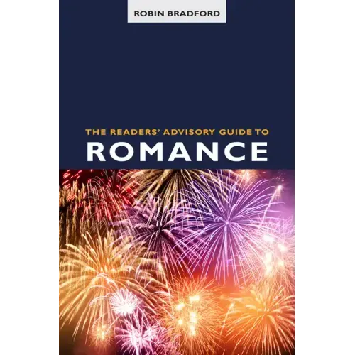 The Readers' Advisory Guide to Romance