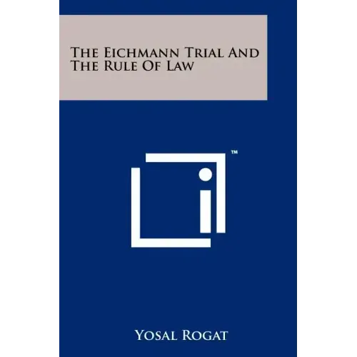 The Eichmann Trial And The Rule Of Law