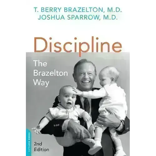 Discipline: The Brazelton Way, Second Edition