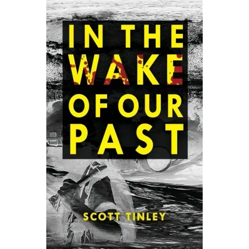 In the Wake of Our Past
