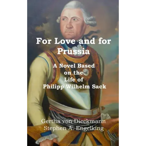 For Love and for Prussia: A Novel based on the Life of Philipp Wilhelm Sack