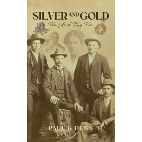 Silver and Gold: The Life of Big Tim
