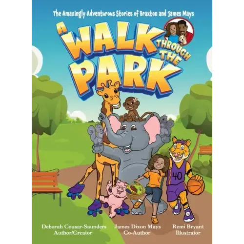 The Amazingly Adventurous Stories Of Braxton and James Mays: A Walk Through The Park