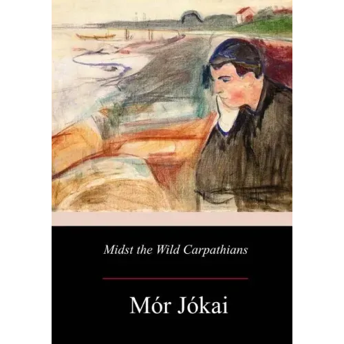 Midst the Wild Carpathians