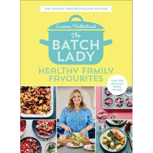 The Batch Lady: Healthy Family Favourites