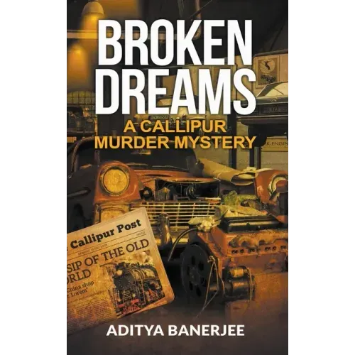 Broken Dreams: A Callipur Murder Mystery