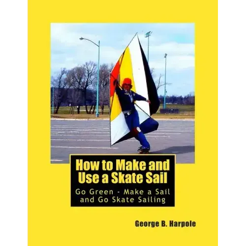 How to Make and Use a Skate Sail: Go Green - Make a Sail and Go Skate Sailing