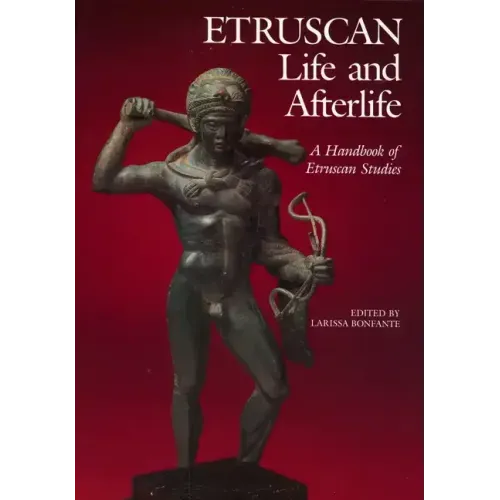 Etruscan Life and Afterlife: A Handbook of Etruscan Studies