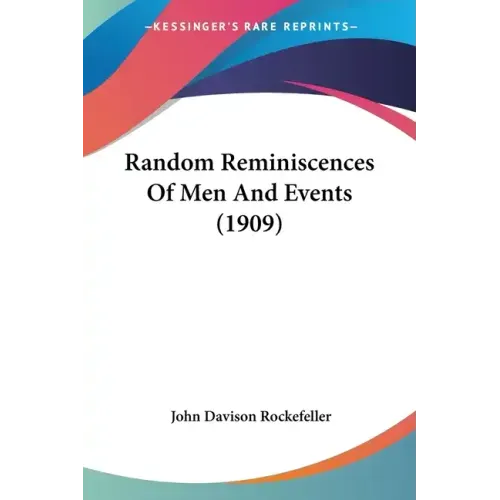 Random Reminiscences Of Men And Events (1909)