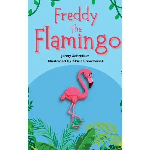 Freddy the Flamingo: Fantastic Facts about the Pink Flamingo, Beginner Reader