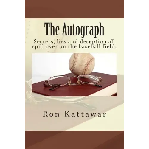 The Autograph: Secrets, lies and deception all spill over on the baseball field.