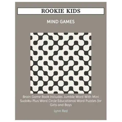 Rookie Kids Mind Games: Brain Game Book Includes Jumble Word With Mini Sudoku Plus Word Circle Educational Word Puzzles for Girls and Boys