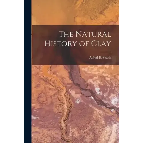 The Natural History of Clay