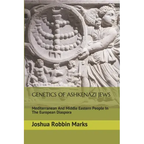 Genetics Of Ashkenazi Jews: Mediterranean And Middle Eastern People In The European Diaspora